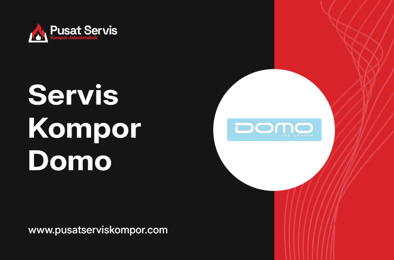 Layanan Servis Kompor Domo