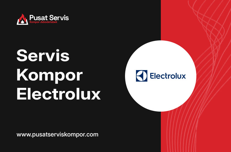 Layanan Servis Kompor Electrolux