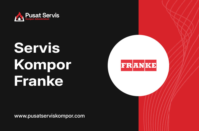 Layanan Servis Kompor Franke