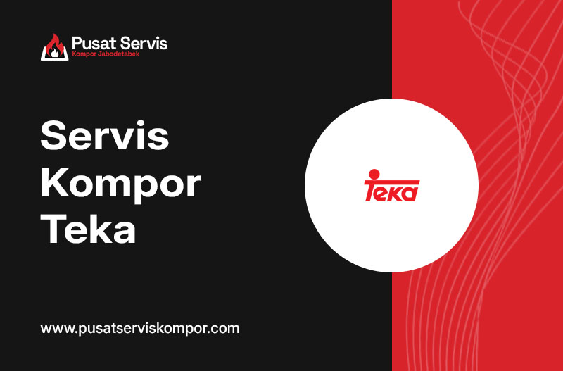Layanan Servis Kompor Teka